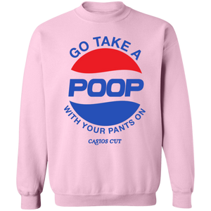 GO TAKE A POOP Sweatshirt
